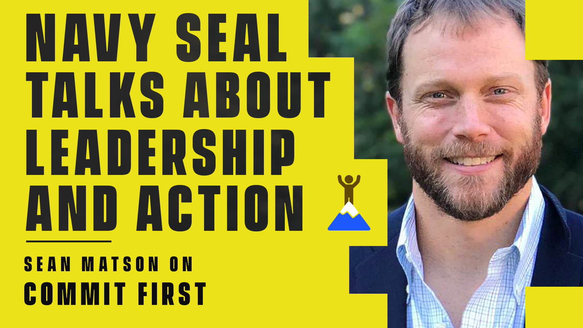 Navy Seal on Leadership & Action (w/ Sean Matson) - Sagi Shrieber ...